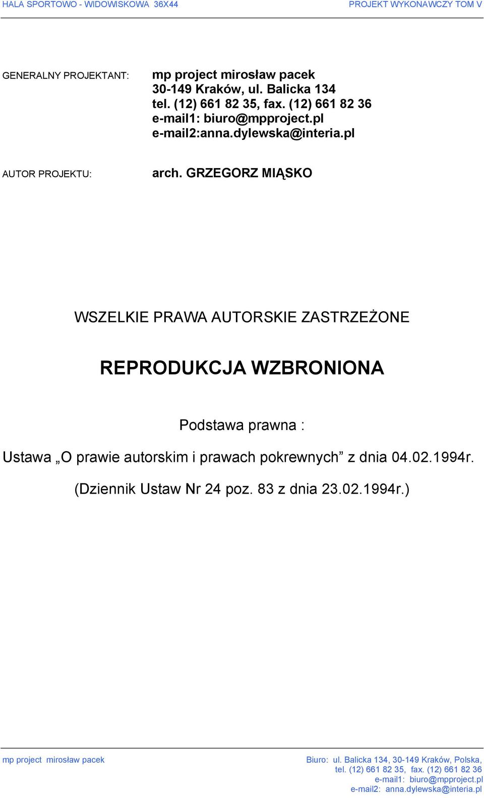 GRZEGORZ MIĄSKO WSZELKIE PRAWA AUTORSKIE ZASTRZEŻONE REPRODUKCJA WZBRONIONA Podstawa prawna : Ustawa O prawie autorskim i prawach pokrewnych z dnia 04.02.1994r.