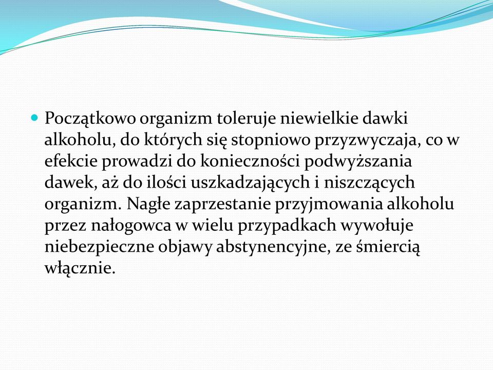 uszkadzających i niszczących organizm.