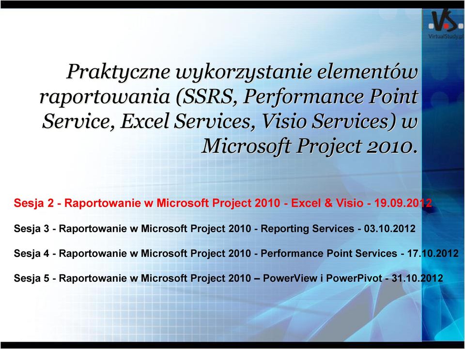 2012 Sesja 3 - Raportowanie w Microsoft Project 2010 