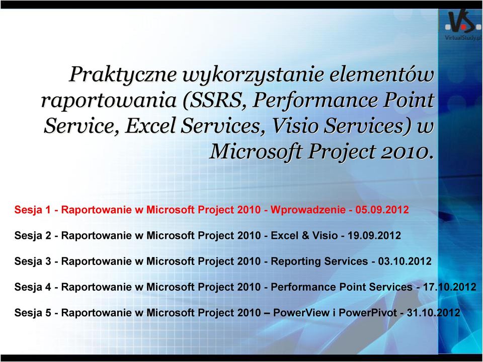 2012 Sesja 2 - Raportowanie w Microsoft Project 2010 - Excel & Visio - 19.09.