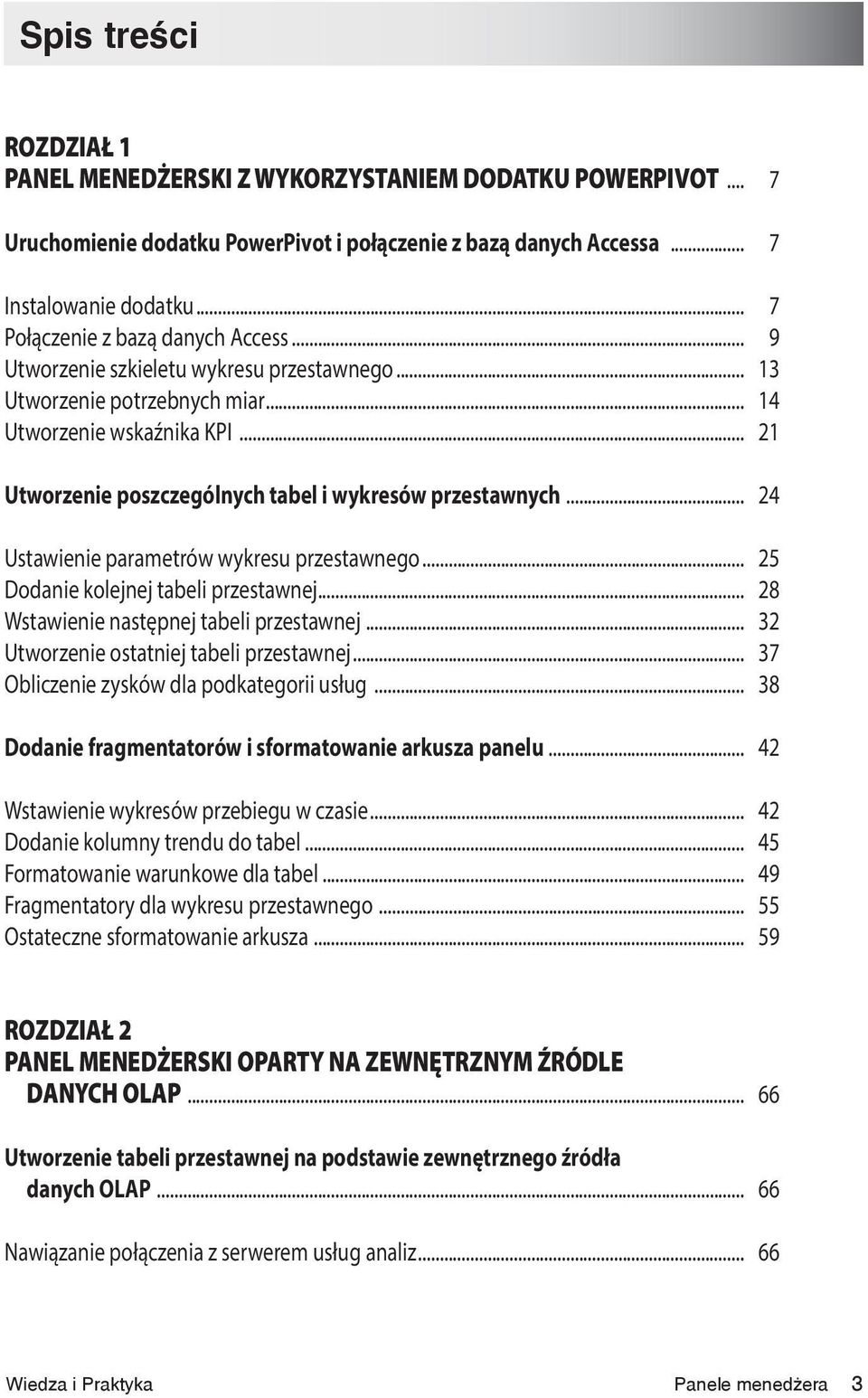 .. 21 Utworzenie poszczególnych tabel i wykresów przestawnych... 24 Ustawienie parametrów wykresu przestawnego... 25 Dodanie kolejnej tabeli przestawnej... 28 Wstawienie następnej tabeli przestawnej.