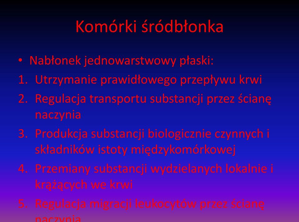 Regulacja transportu substancji przez ścianę naczynia 3.