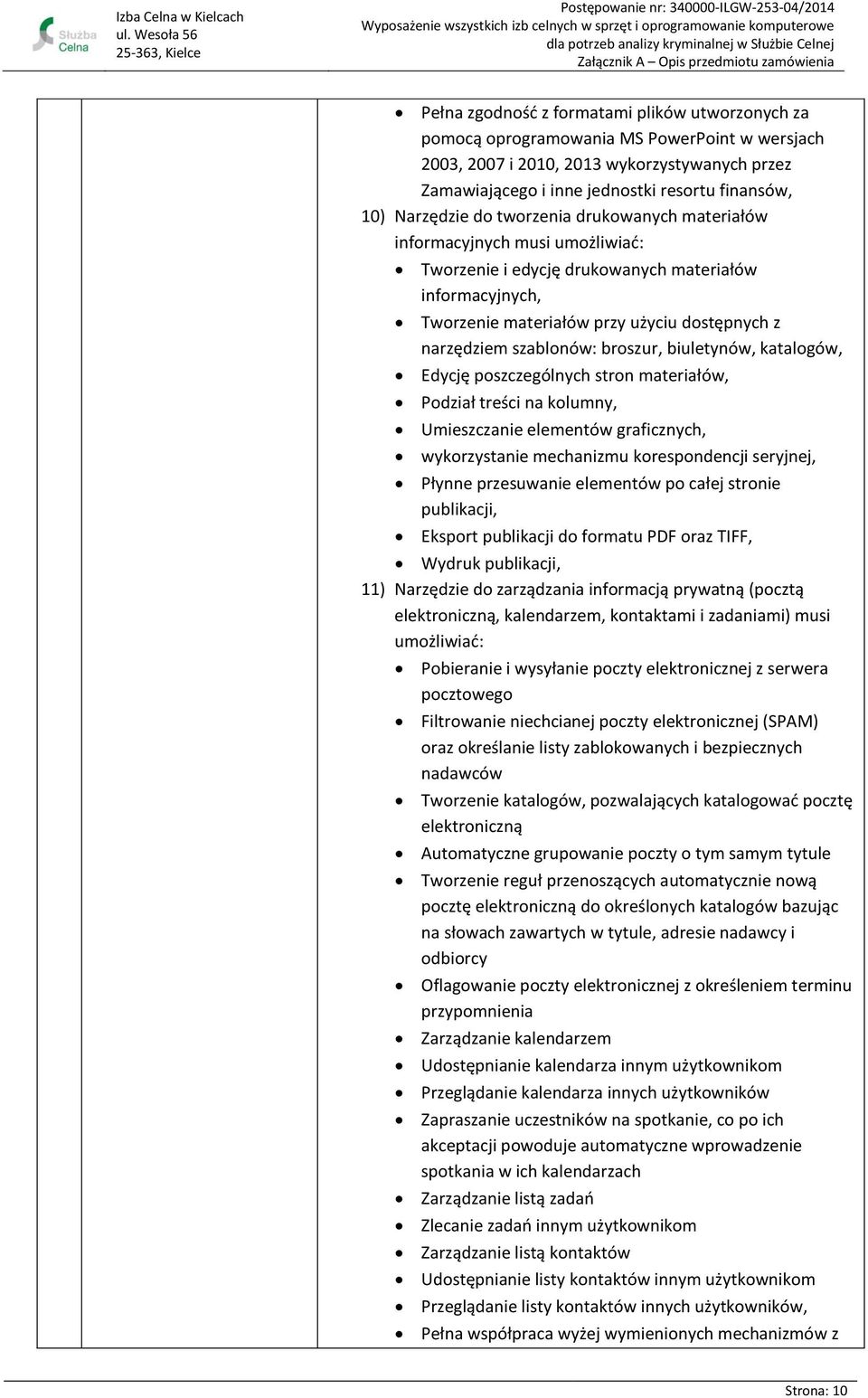 szablonów: broszur, biuletynów, katalogów, Edycję poszczególnych stron materiałów, Podział treści na kolumny, Umieszczanie elementów graficznych, wykorzystanie mechanizmu korespondencji seryjnej,