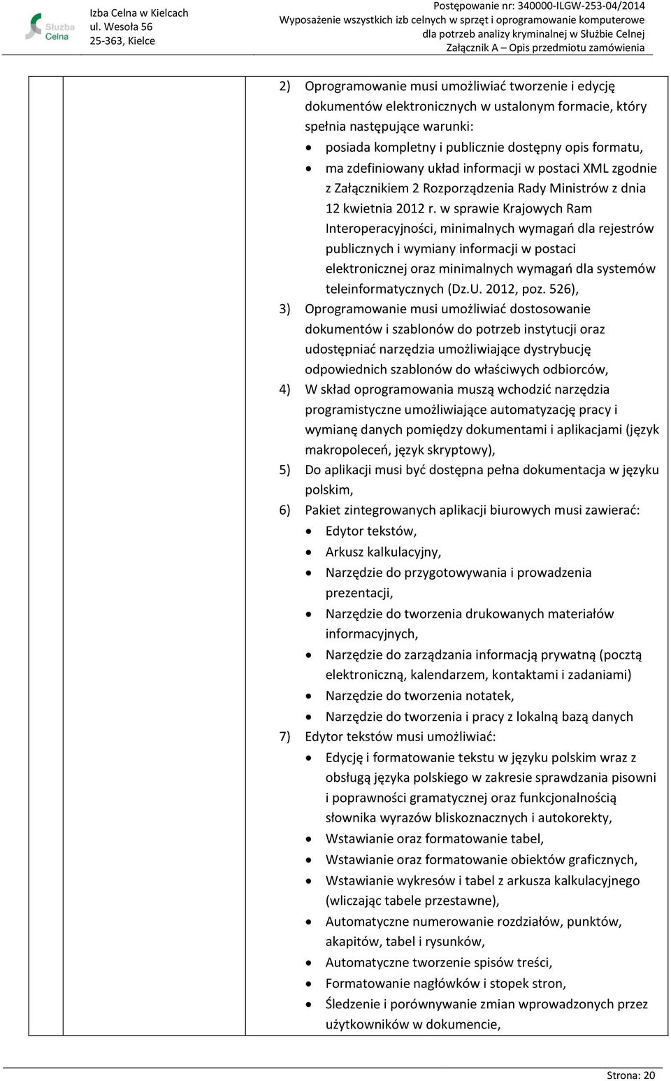 w sprawie Krajowych Ram Interoperacyjności, minimalnych wymagań dla rejestrów publicznych i wymiany informacji w postaci elektronicznej oraz minimalnych wymagań dla systemów teleinformatycznych (Dz.U.