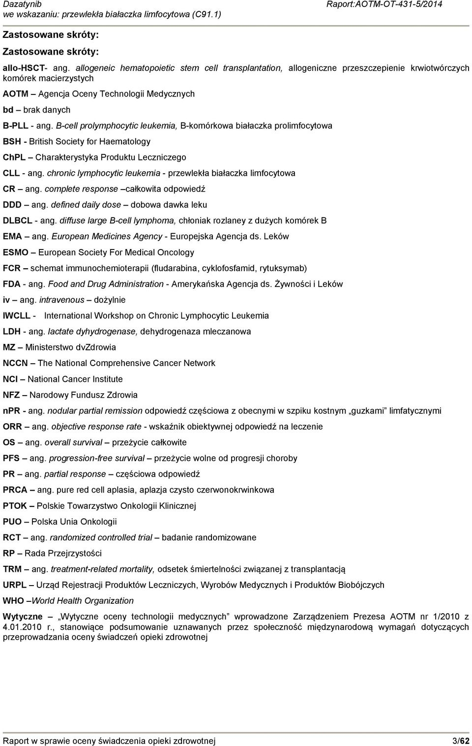 B-cell prolymphocytic leukemia, B-komórkowa białaczka prolimfocytowa BSH - British Society for Haematology ChPL Charakterystyka Produktu Leczniczego CLL - ang.