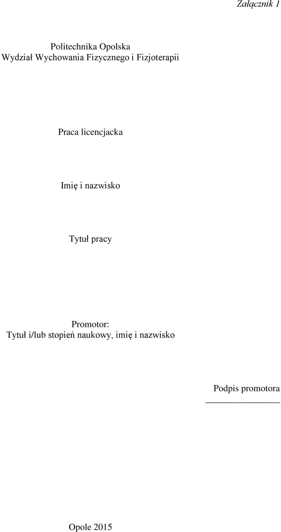 nazwisko Tytuł pracy Promotor: Tytuł i/lub stopień