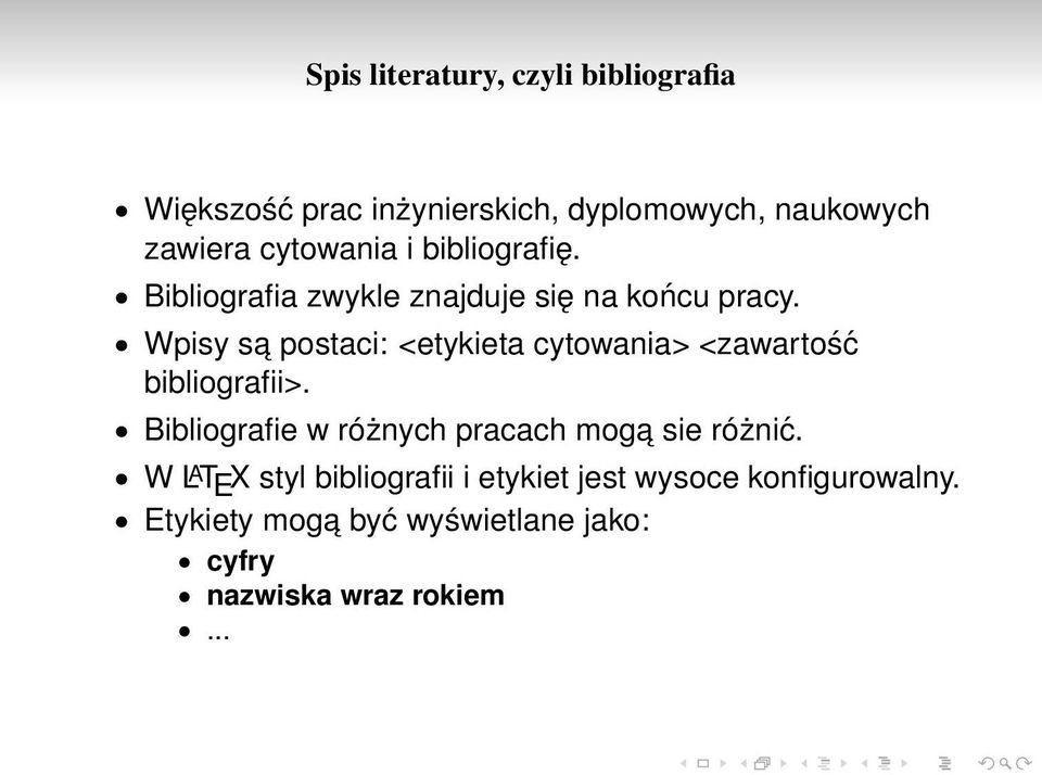 Wpisy sa postaci: <etykieta cytowania> <zawartość bibliografii>.