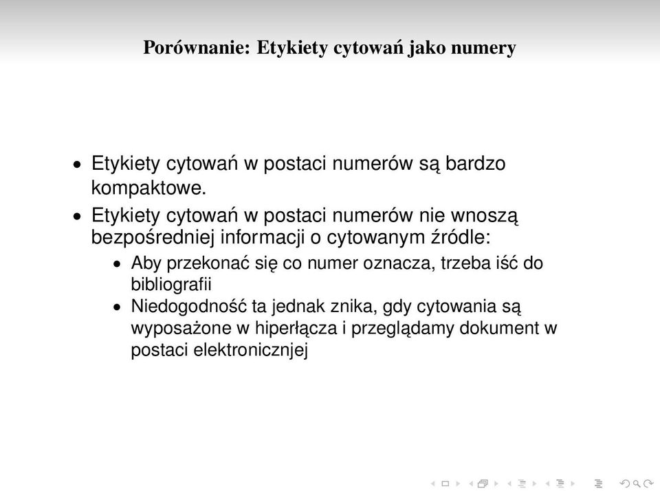 Etykiety cytowań w postaci numerów nie wnosza bezpośredniej informacji o cytowanym źródle: