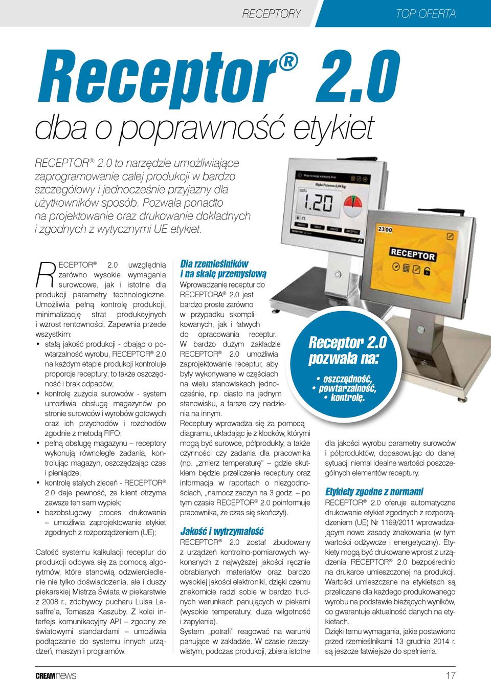 Pozwala ponadto na projektowanie oraz drukowanie dokładnych i zgodnych z wytycznymi UE etykiet. RECEPTOR 2.