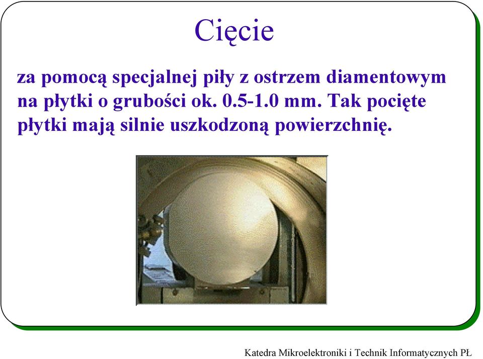 grubości ok. 0.5-1.0 mm.
