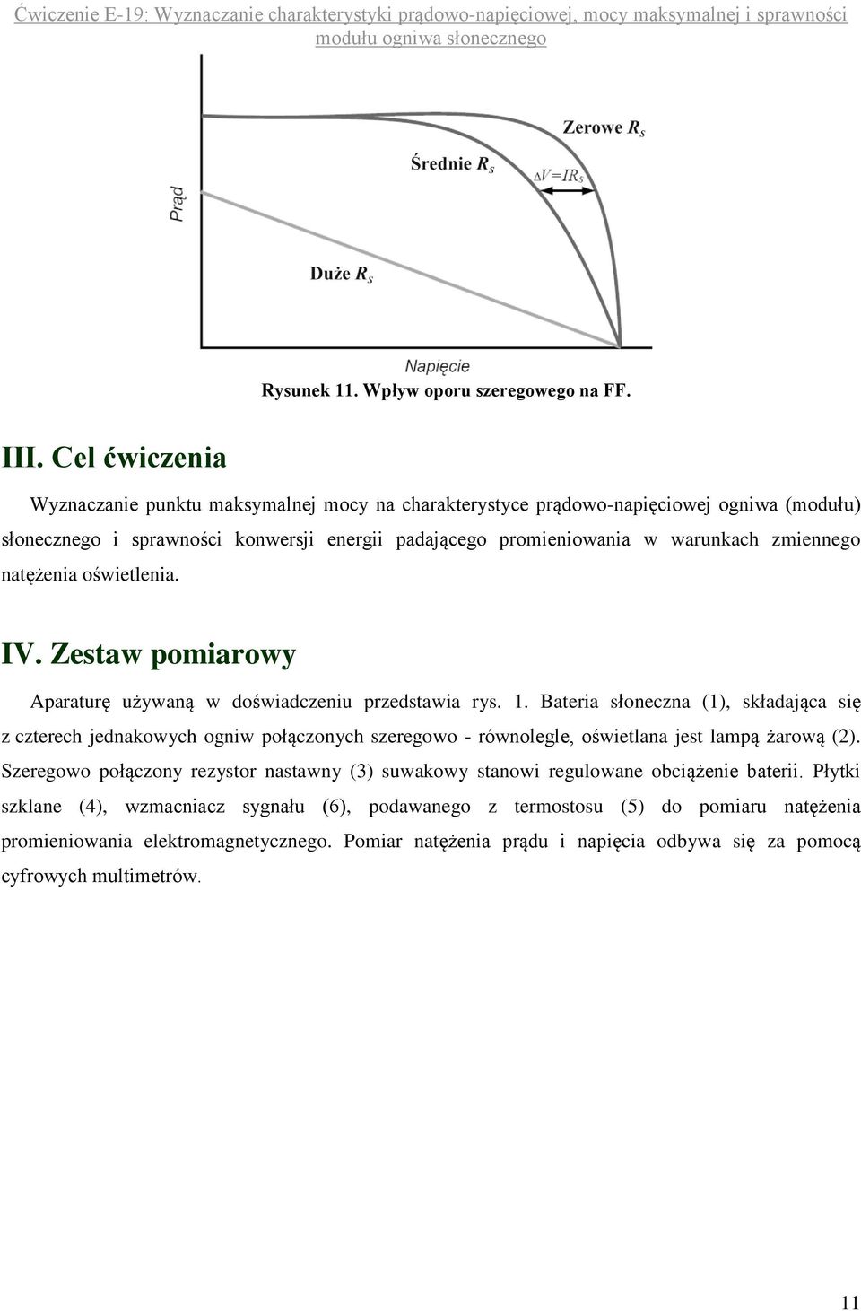 zmiennego natężenia oświetlenia. IV. Zestaw pomiarowy Aparaturę używaną w doświadczeniu przedstawia rys. 1.