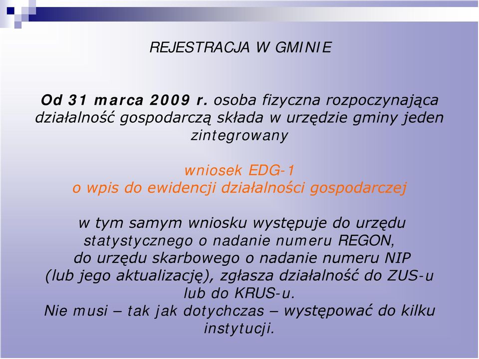 o wpis do ewidencji działalności gospodarczej w tym samym wniosku występuje do urzędu statystycznego o nadanie