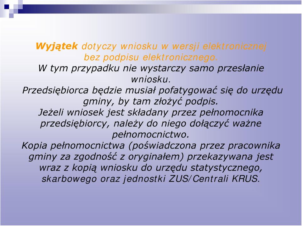 Przedsiębiorca będzie musiał pofatygować się do urzędu gminy, by tam złożyć podpis.