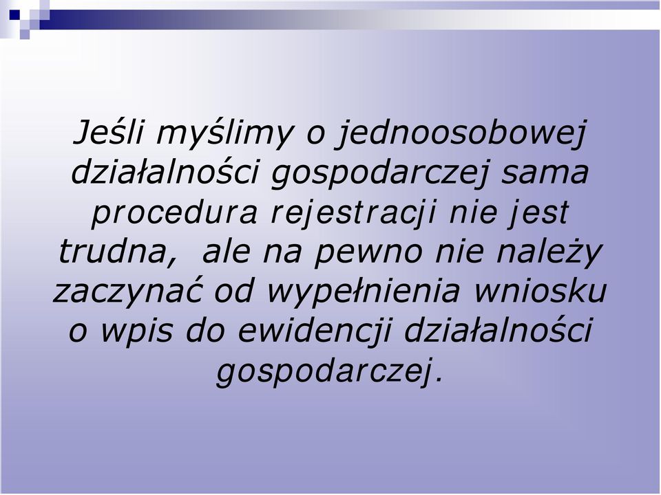 trudna, ale na pewno nie należy zaczynać od