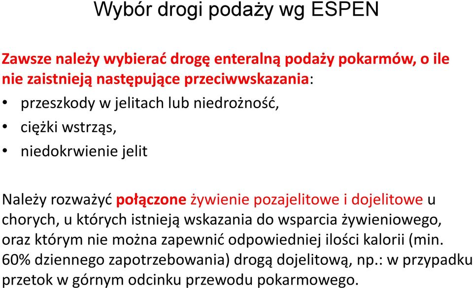 pozajelitowe i dojelitowe u chorych, u których istnieją wskazania do wsparcia żywieniowego, oraz którym nie można zapewnić