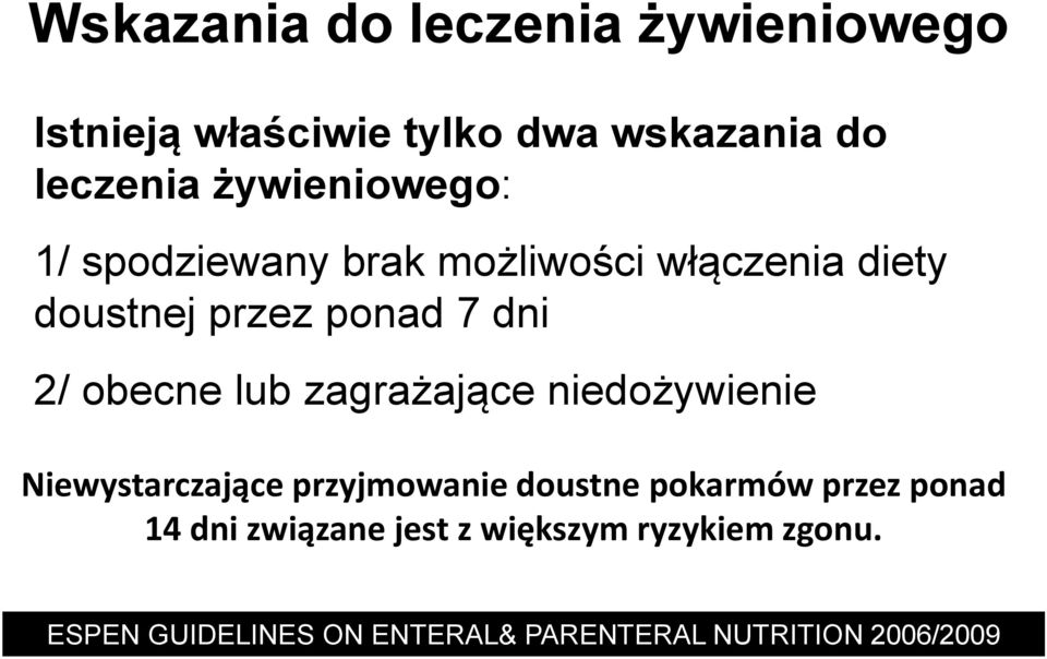 obecne lub zagrażające niedożywienie Niewystarczające przyjmowanie doustne pokarmów przez