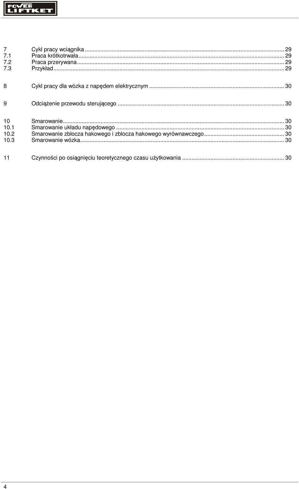 .. 30 10 Smarowanie... 30 10.1 Smarowanie układu napędowego... 30 10.2 Smarowanie zblocza hakowego i zblocza hakowego wyrównawczego.