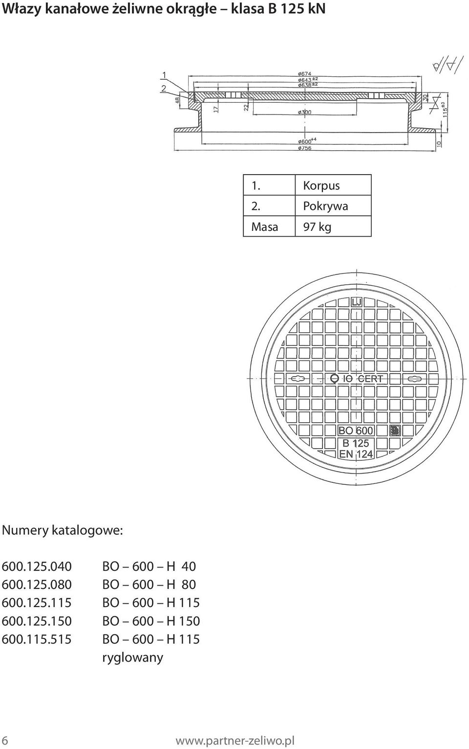 125.115 BO 600 H 115 600.125.150 BO 600 H 150 600.115.515 BO 600 H 115 ryglowany 6 www.
