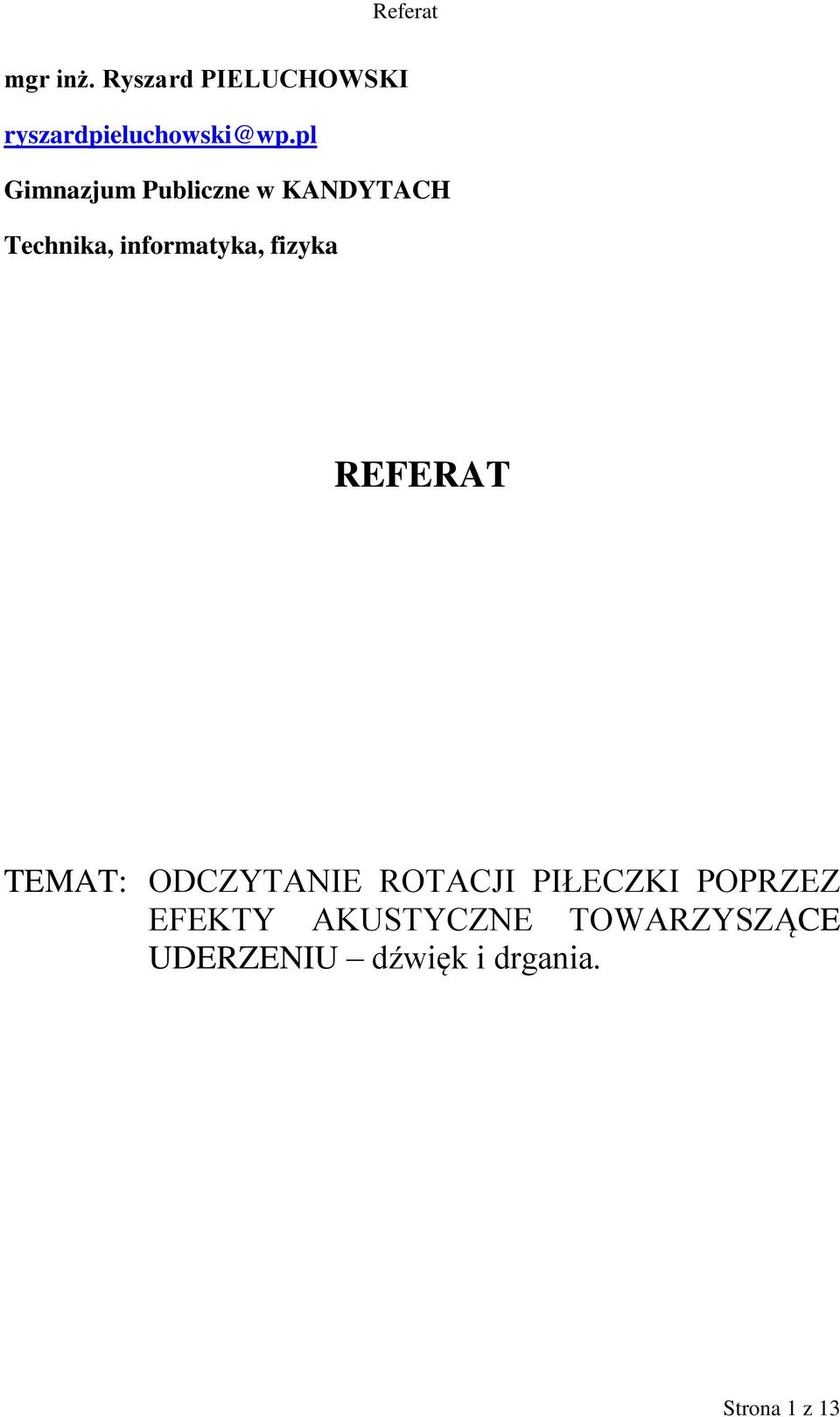 fizyka REFERAT TEMAT: ODCZYTANIE ROTACJI PIŁECZKI POPRZEZ