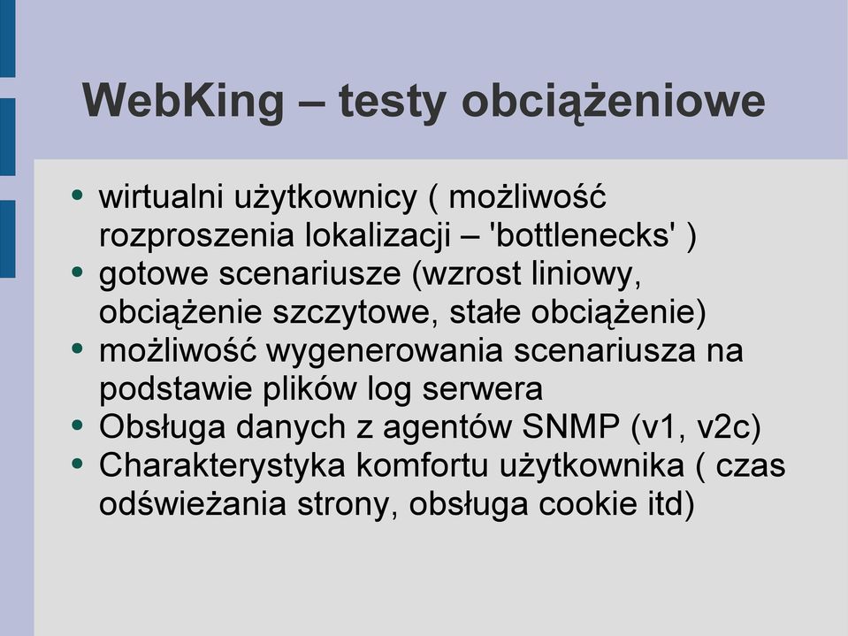 możliwość wygenerowania scenariusza na podstawie plików log serwera Obsługa danych z agentów