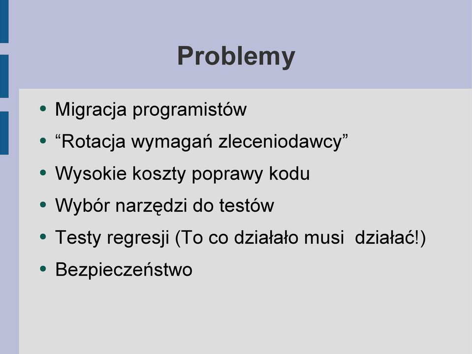 poprawy kodu Wybór narzędzi do testów Testy