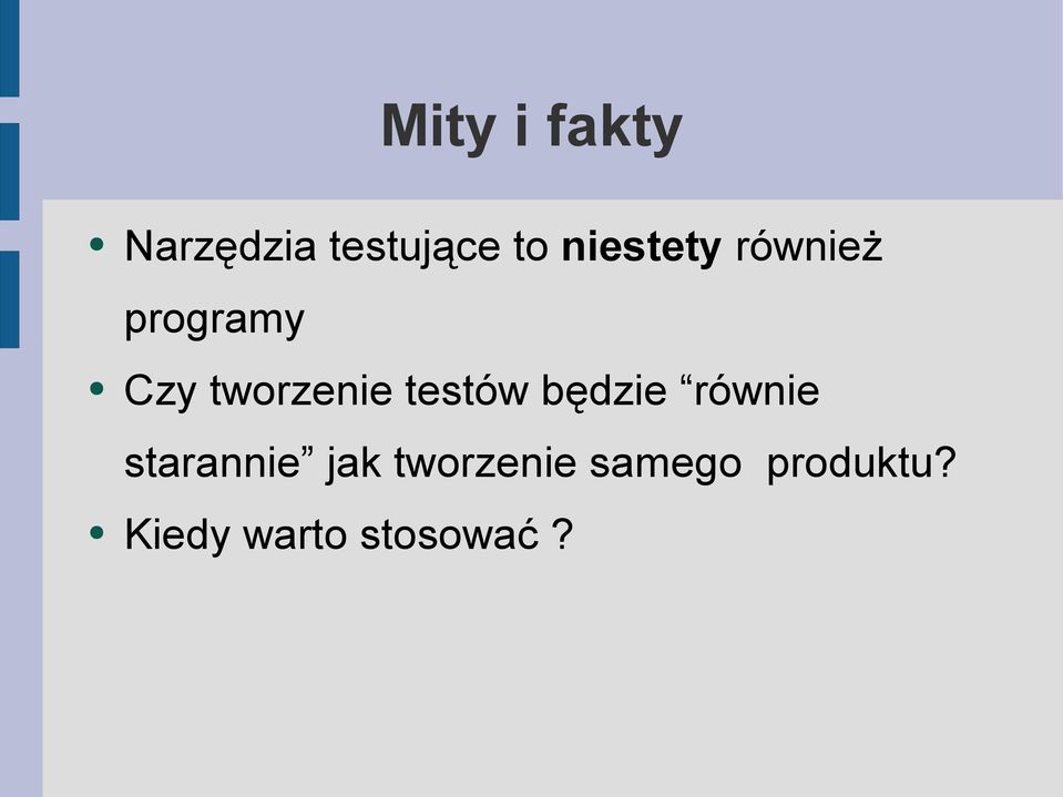 testów będzie równie starannie jak