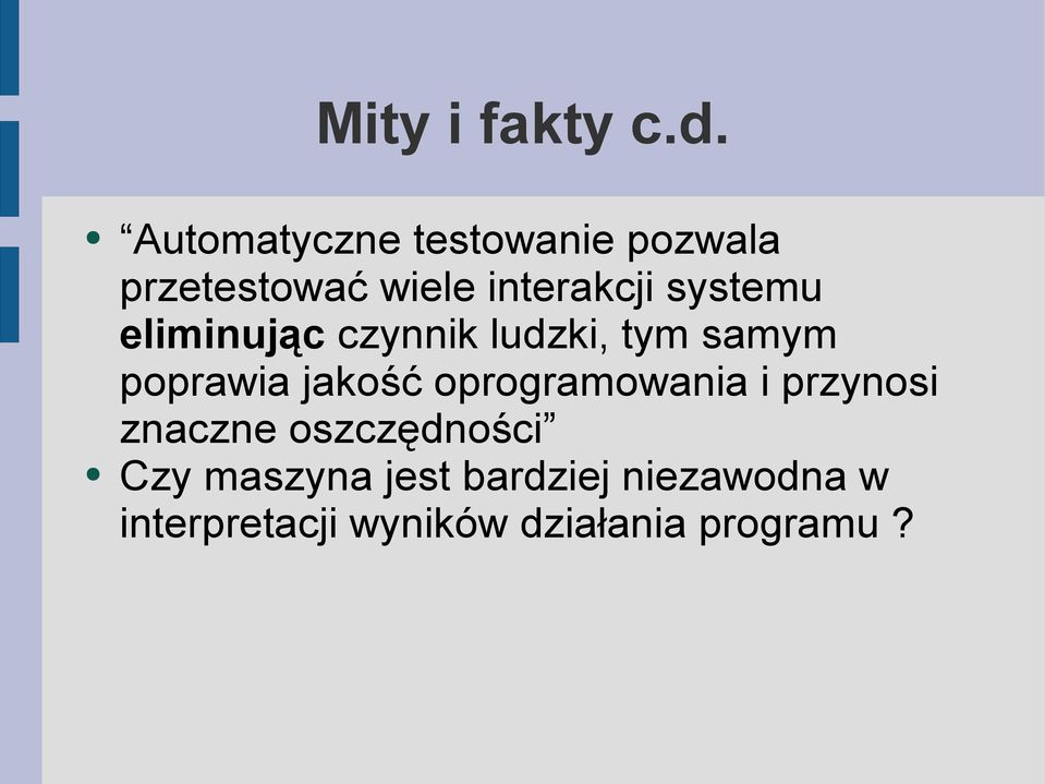 systemu eliminując czynnik ludzki, tym samym poprawia jakość