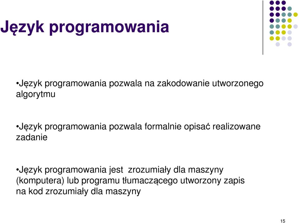 realizowane zadanie Język programowania jest zrozumiały dla maszyny