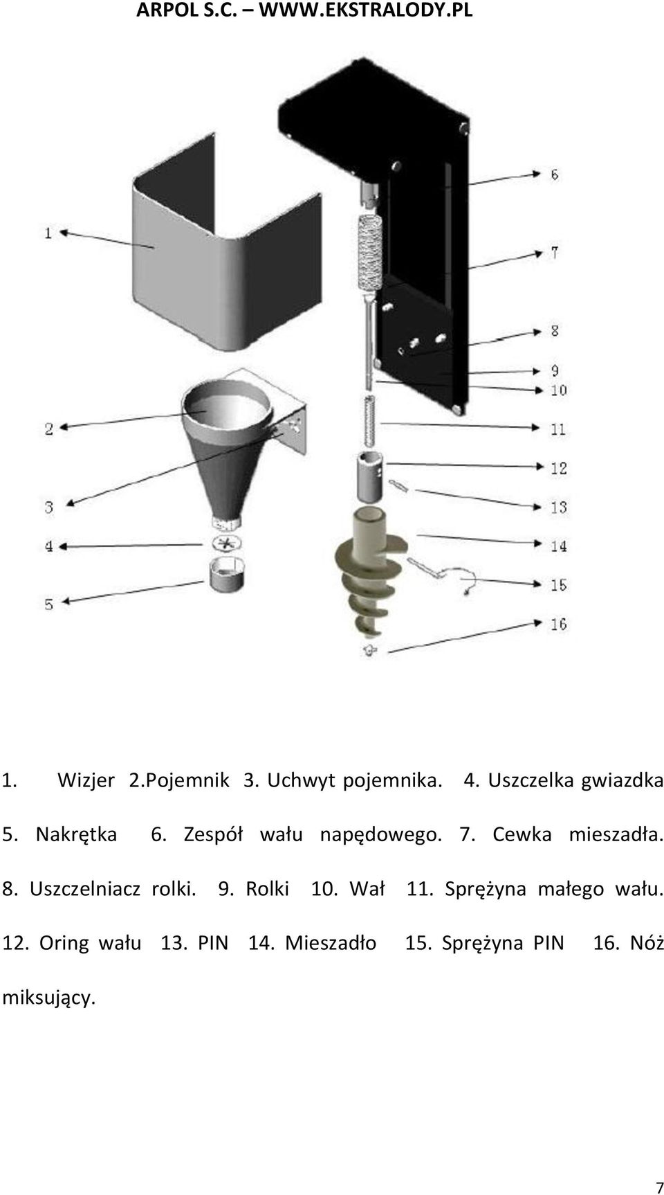 Uszczelniacz rolki. 9. Rolki 10. Wał 11. Sprężyna małego wału. 12.