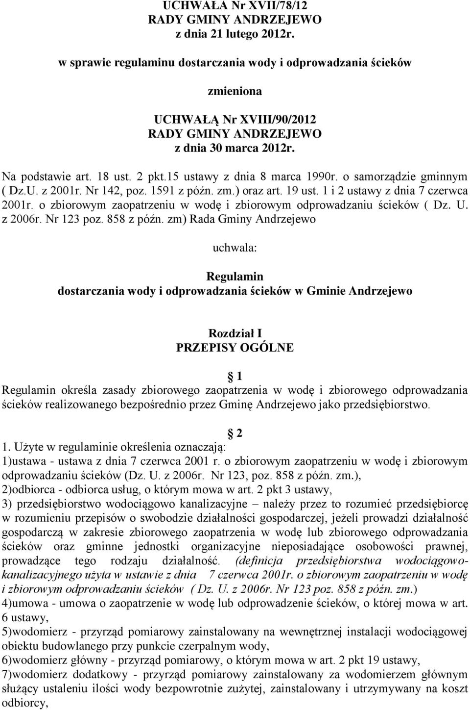 15 ustawy z dnia 8 marca 1990r. o samorządzie gminnym ( Dz.U. z 2001r. Nr 142, poz. 1591 z późn. zm.) oraz art. 19 ust. 1 i 2 ustawy z dnia 7 czerwca 2001r.