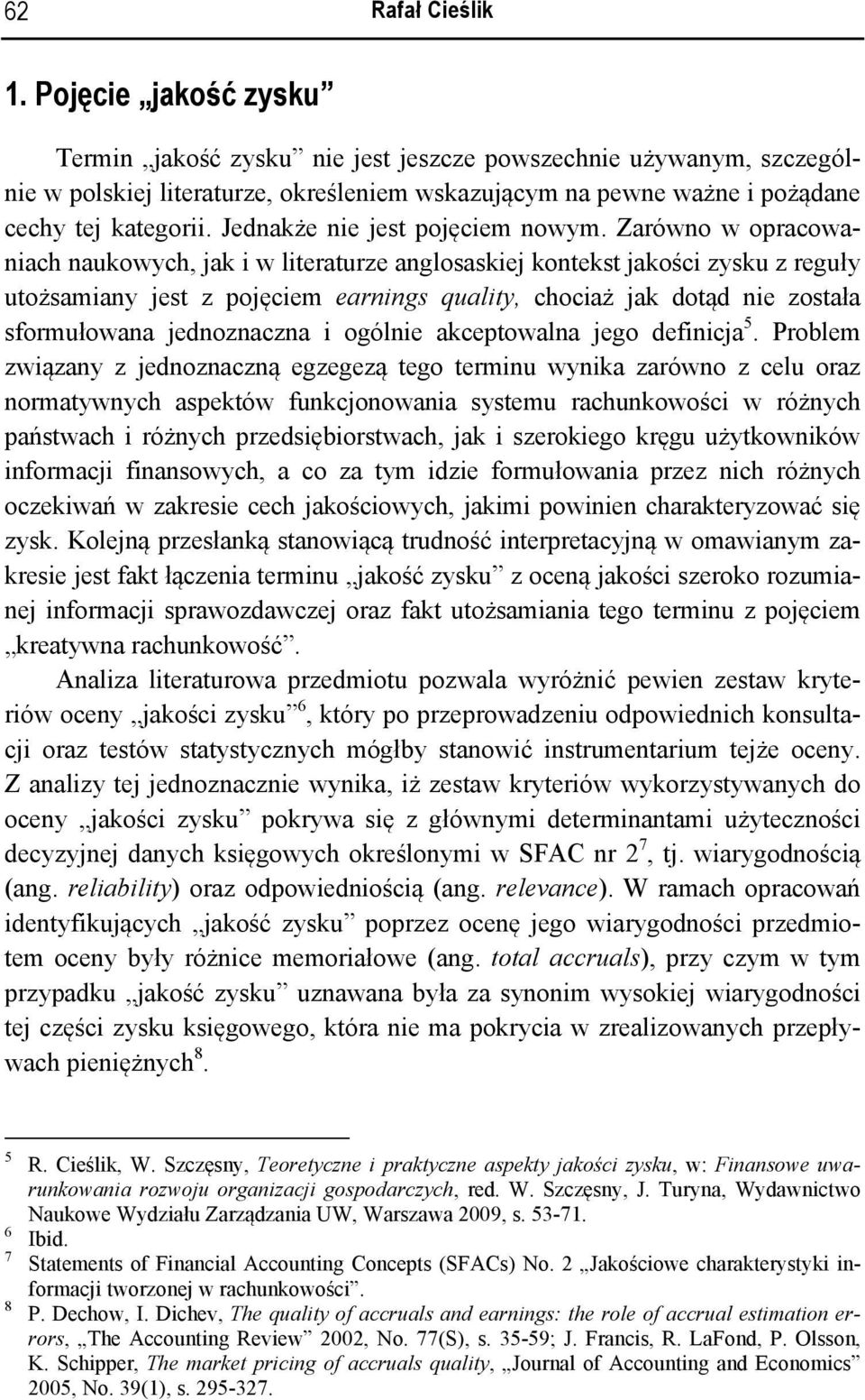 Jednakże nie jes pojęciem nowym.