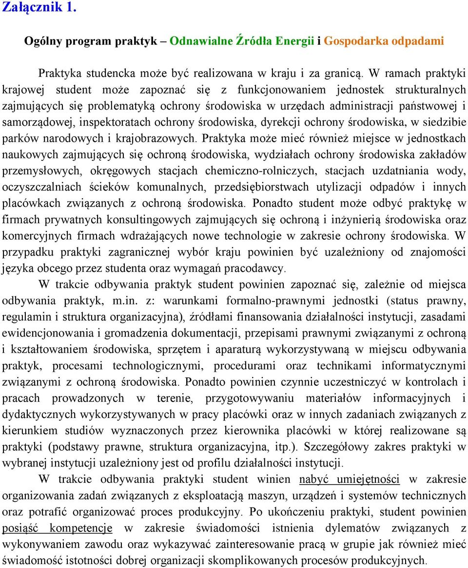 inspektoratach ochrony środowiska, dyrekcji ochrony środowiska, w siedzibie parków narodowych i krajobrazowych.