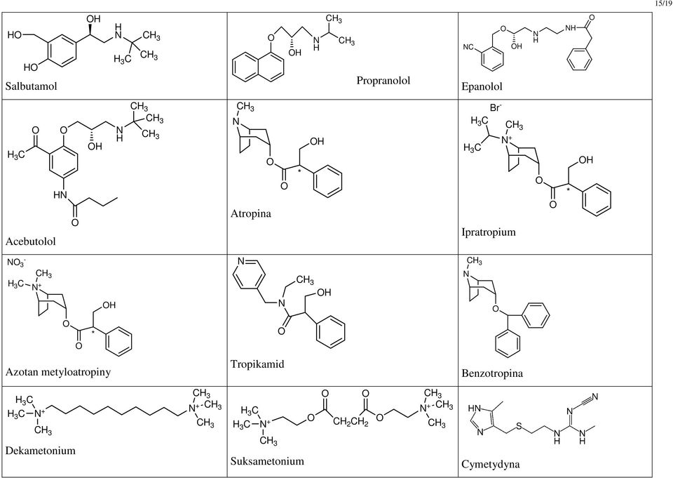 C + * Azotan metyloatropiny Tropikamid Benzotropina 3 C