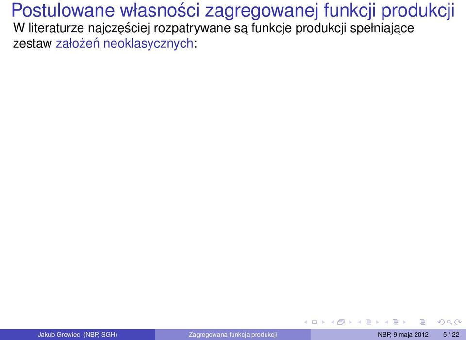 spełniajace zestaw założeń neoklasycznych: Jakub Growiec