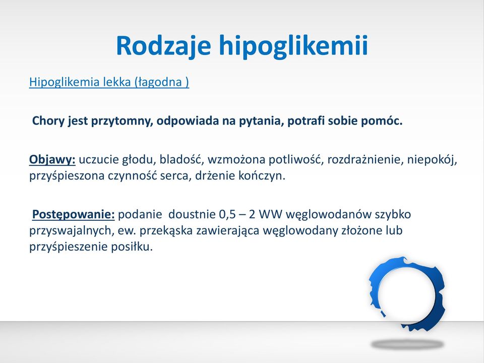 Objawy: uczucie głodu, bladość, wzmożona potliwość, rozdrażnienie, niepokój, przyśpieszona