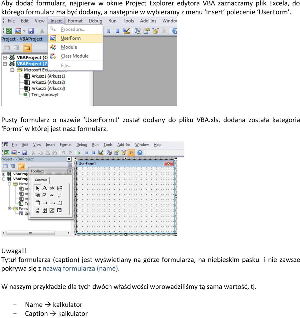 xls, dodana została kategoria Forms w której jest nasz formularz. Uwaga!