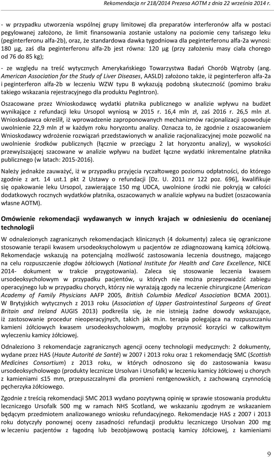 do 85 kg); - ze względu na treść wytycznych Amerykańskiego Towarzystwa Badań Chorób Wątroby (ang.