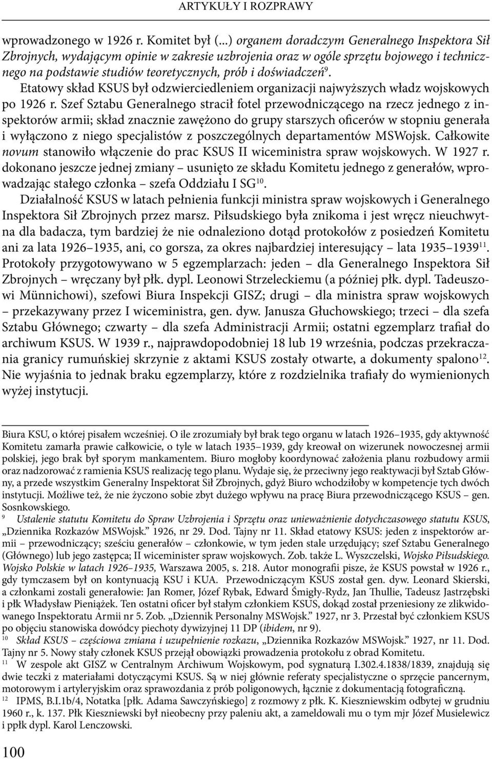 Etatowy skład KSUS był odzwierciedleniem organizacji najwyższych władz wojskowych po 1926 r.