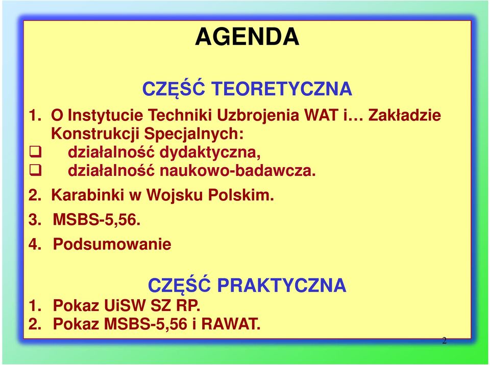 Specjalnych: działalność dydaktyczna, działalność naukowo-badawcza. 2.