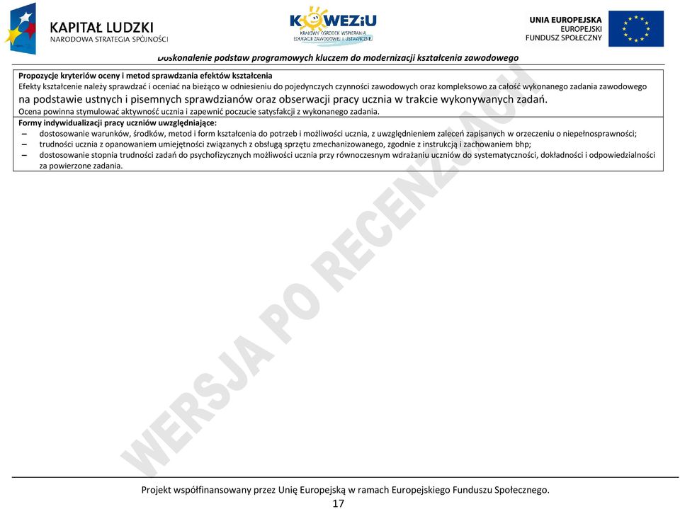 Ocena powinna stymulować aktywność ucznia i zapewnić poczucie satysfakcji z wykonanego zadania.