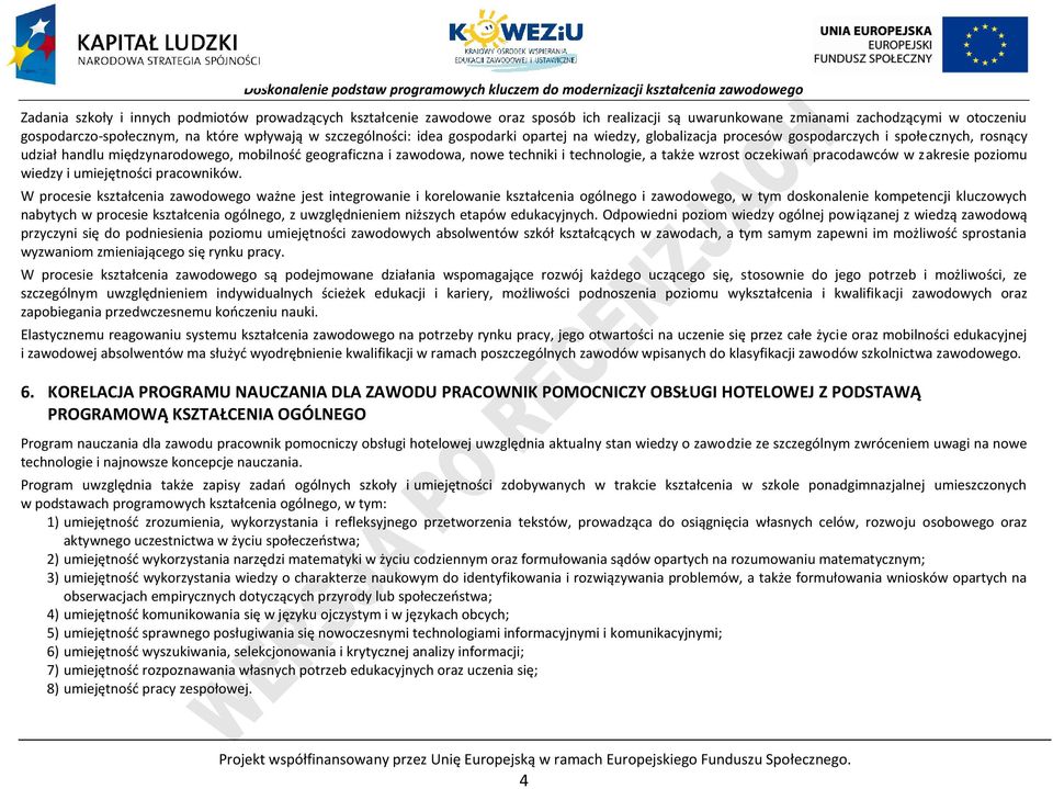 technologie, a także wzrost oczekiwań pracodawców w zakresie poziomu wiedzy i umiejętności pracowników.
