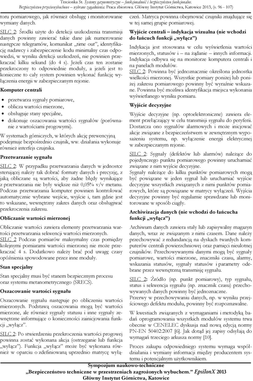 minimalny czas odpowiedzi, w wyniku detekcji uszkodzeń, nie powinien przekraczać kilku sekund (do 4 s).