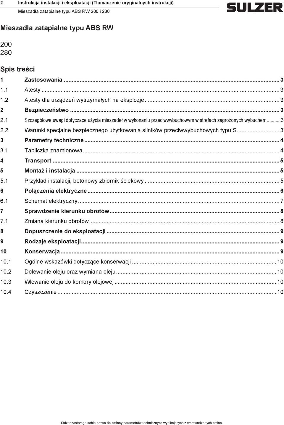 .. 3 3 Paraetry tehnizne... 4 3.1 Tablizka znaionowa... 4 4 Transport... 5 5 Montaż i instalaja... 5 5.1 Przykład instalaji, betonowy zbiornik śiekowy... 5 6 Połązenia elektryzne... 6 6.