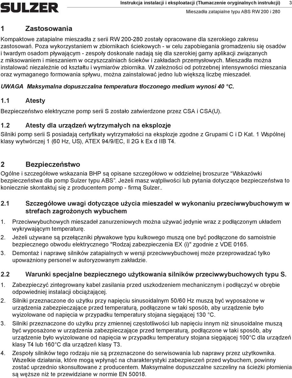 w ozyszzalniah śieków i zakładah przeysłowyh. Mieszadła ożna instalować niezależnie od kształtu i wyiarów zbiornika.