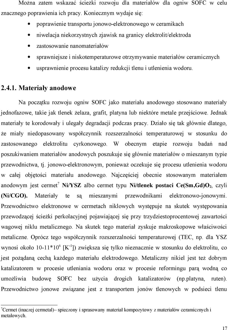 niskotemperaturowe otrzymywanie materiałów ceramicznych usprawnienie procesu katalizy redukcji tlenu i utlenienia wodoru. 2.4.1.