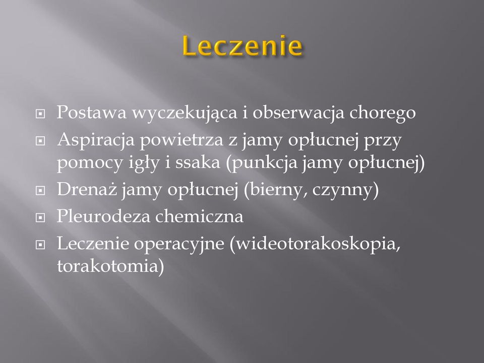 jamy opłucnej) Drenaż jamy opłucnej (bierny, czynny)