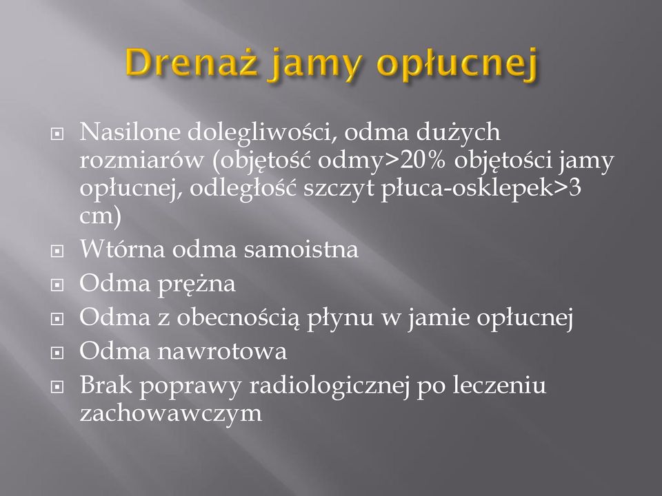 Wtórna odma samoistna Odma prężna Odma z obecno cią płynu w jamie