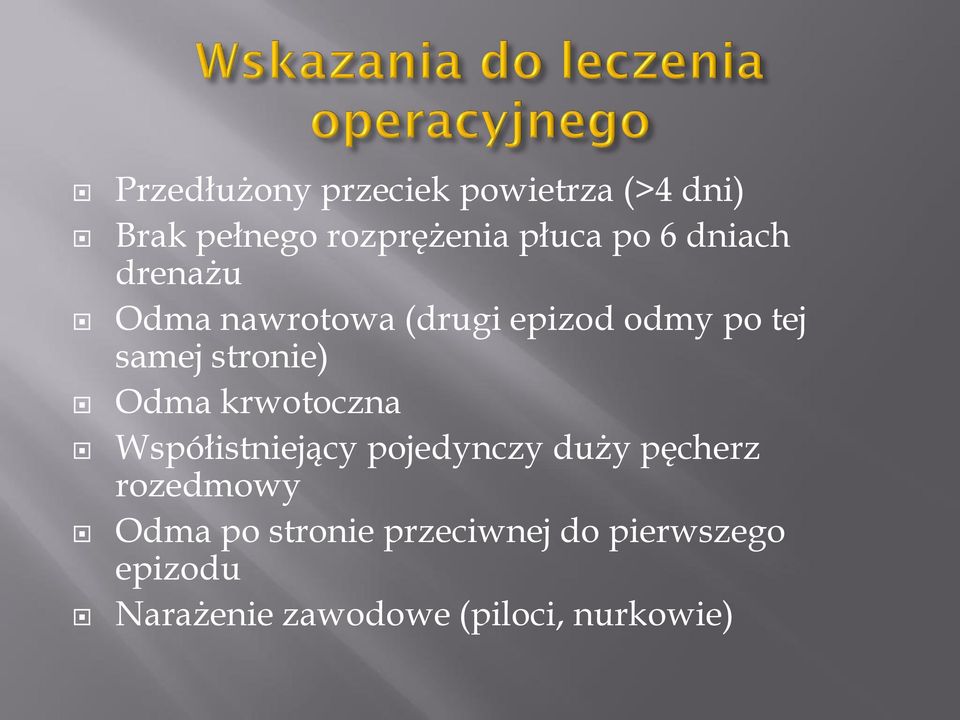 Odma krwotoczna Współistniejący pojedynczy duży pęcherz rozedmowy Odma po