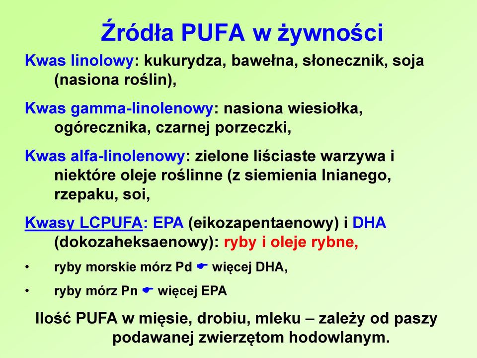 siemienia lnianego, rzepaku, soi, Kwasy LCPUFA: EPA (eikozapentaenowy) i DHA (dokozaheksaenowy): ryby i oleje rybne, ryby