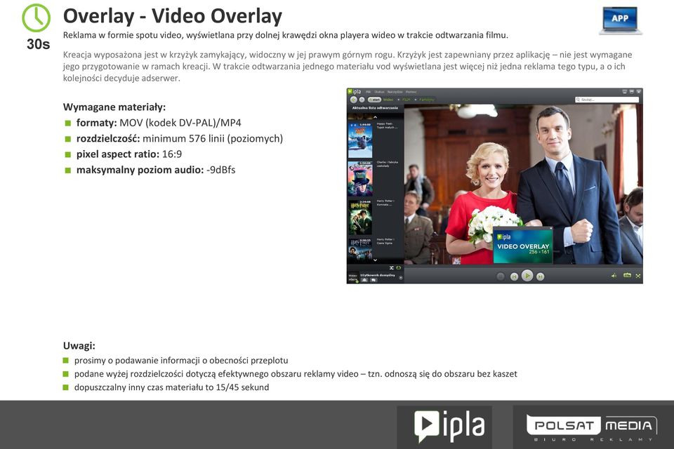 W trakcie odtwarzania jednego materiału vod wyświetlana jest więcej niż jedna reklama tego typu, a o ich kolejności decyduje adserwer.